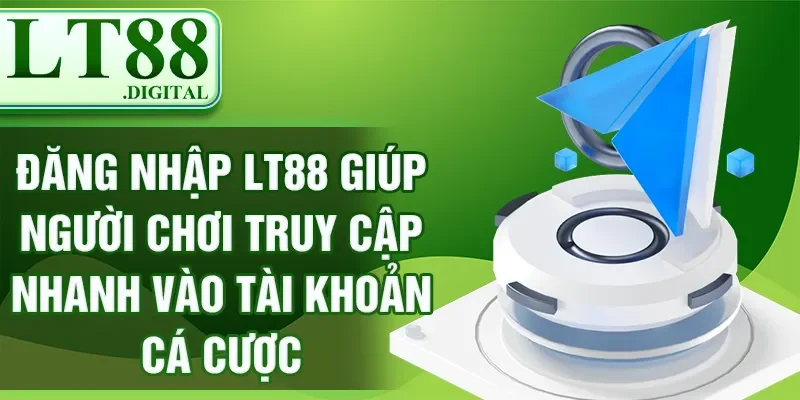 Đăng nhập LT88 giúp người chơi truy cập nhanh vào tài khoản cá cược