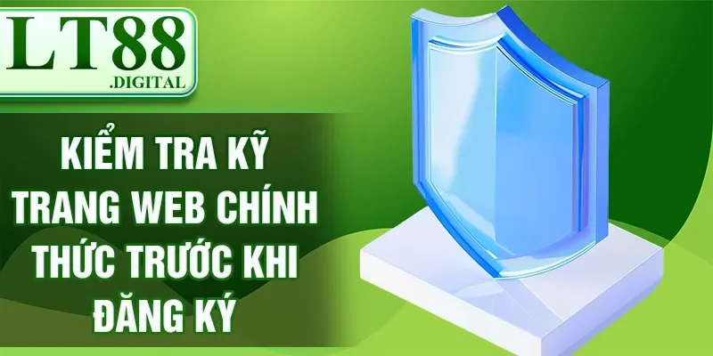 Kiểm tra kỹ trang web chính thức trước khi đăng ký