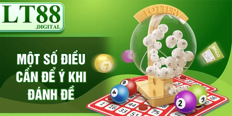 Ngày Mai Đánh Số Mấy Để Luôn Ăn Đề Tại Nhà Cái Đỉnh Cao 3 Một số điều cần để ý khi đánh đề