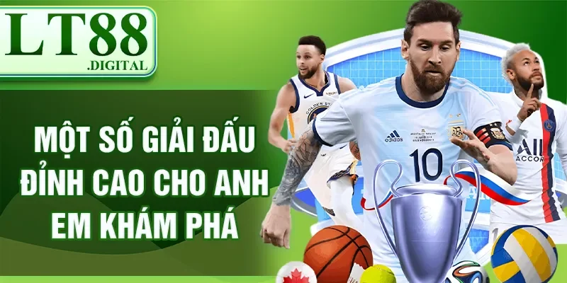 Kết Quả Soi Kèo - Dự Đoán Siêu Chuẩn Xác Từ Chuyên Gia Cược 3 Một số giải đấu đỉnh cao cho anh em khám phá