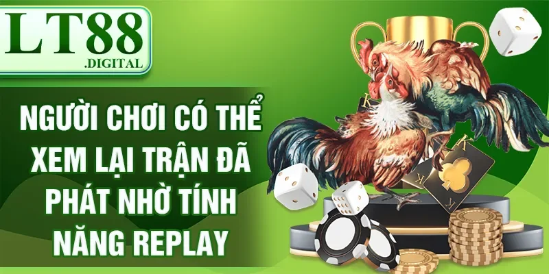 Người chơi có thể xem lại trận đã phát nhờ tính năng replay