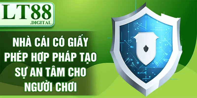 Giấy phép hoạt động LT88 giúp kiểm soát chất lượng dịch vụ
