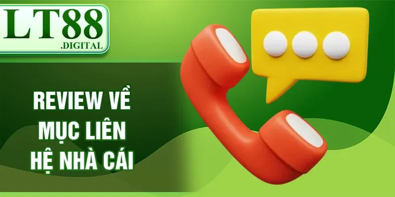 Review về mục liên hệ nhà cái
